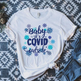 Baby It's Covid Outside Sublimation Transfer