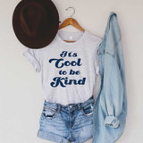 It's Cool To Be Kind Sublimation Transfer