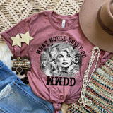 What Would Dolly Do Screen Print Heat Transfer
