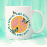 Good Things Take Time Sublimation Transfer on a coffee mug with butterflies and peace sign design.