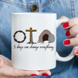 3 Days Can Change Everything Sublimation Transfer, designed on a white ceramic mug with a religious-themed graphic and the text '3 days can change everything' in black cursive font.