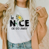 Be Nice Or Go Away Sublimation Transfer