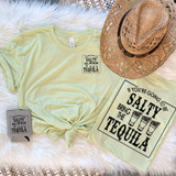 If Youre Going To Be Salty Bring The Tequila POCKET/CAN HUGGER Screen Print Heat Transfer