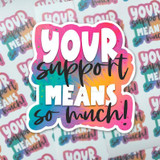 Your Support Means So Much Sticker Sheet
