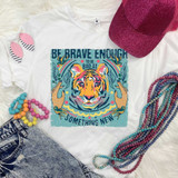 Be Brave Enough To Be Sublimation Transfer