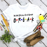 We Are Officially On A Summer Break Sublimation Transfer