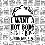 I Want A Hot Body But I Also Want Tacos Sticker Sheet