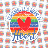 Teaching Is A Work Of Heart Sticker Sheet