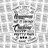 Money Cant Buy Happiness, But It Can Buy Chickens Sticker Sheet