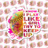 I Know I Play Like A Girl Sticker Sheet