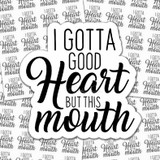 I Gotta Good Heart But This Mouth Sticker Sheet