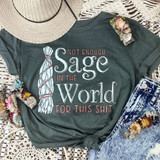 Not Enough Sage In The World Screen Print Heat Transfer