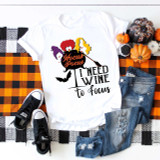 Hocus Pocus I Need Wine To Focus Sublimation Transfer