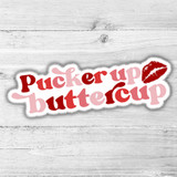 Pucker Up Buttercup Die Cut Sticker