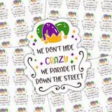 We Dont Hide Crazy We Parade It Down The Street Sticker Sheet
