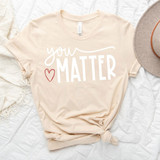 You Matter with red heart Screen Print Heat Transfer