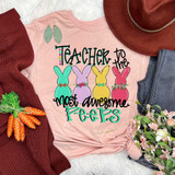 Teacher To The Most Awesome Peeps DTF Heat Transfer