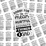 Sorry For The Mean Hurtful Accurate Things I Said Sticker Sheet