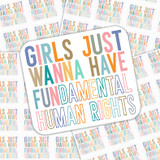 Girls Just Wanna Have Fundamental Human Rights Sticker Sheet