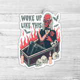 Woke Up Like This Die Cut Sticker