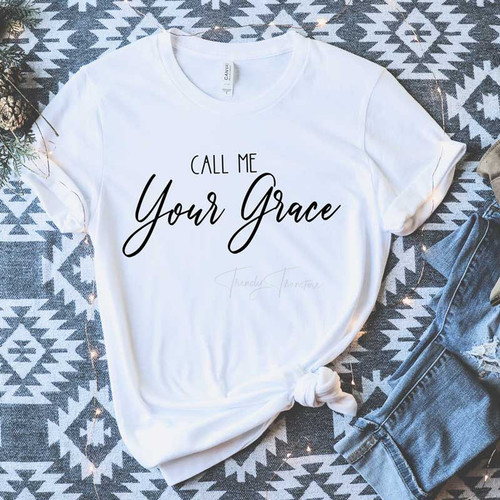 Call Me Your Grace Sublimation Transfer