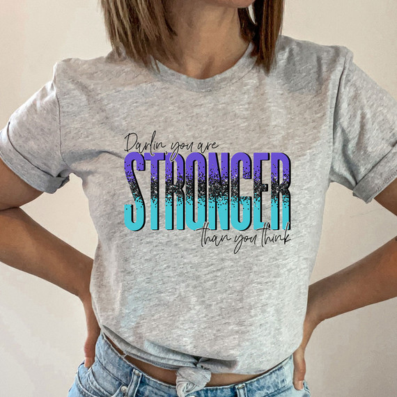Darlin You Are Stronger Than You Think DTF Heat Transfer