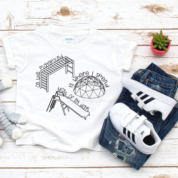 Spend My Days On The Playground Sublimation Transfer Spend My Days On The Playground Sublimation Transfer