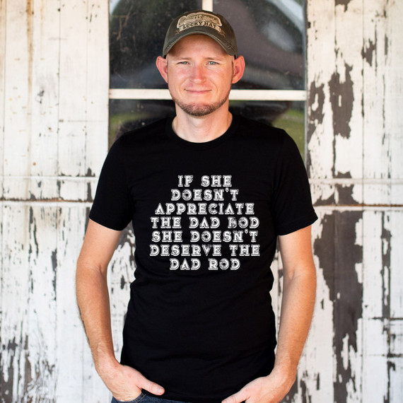 If She Doesn't Appreciate The Dad Bod WHITE DTF Heat Transfer