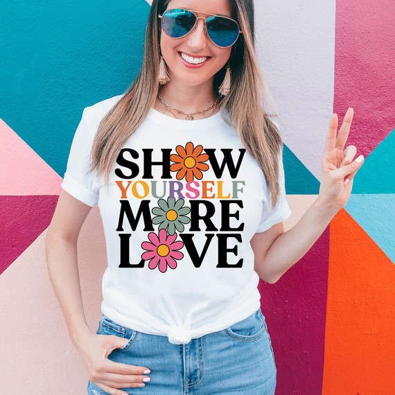 Show Yourself More Love DTF Heat Transfer