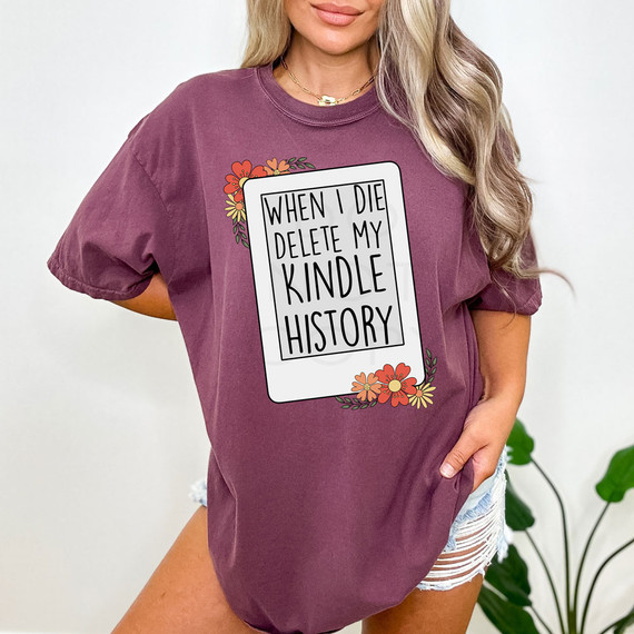 When I Die Delete My Kindle History, DTF Heat Transfer T-Shirt with floral design.