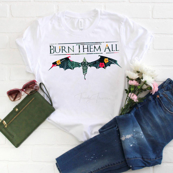 Burn Them All Floral Dragon GOT Fan Art Sublimation Transfer T-Shirt, white T-shirt with a colorful floral dragon design and text.
