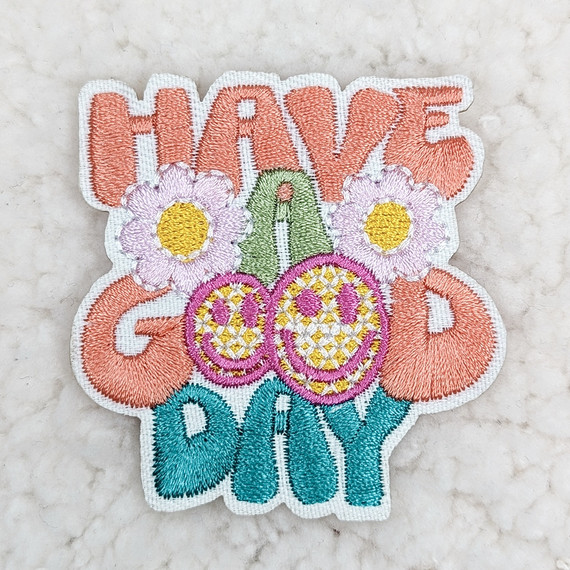 Have A Good Day Embroidered HAT/POCKET Patch, colorful floral patch with the text 'HAVE A GOOD DAY' embroidered in vibrant colors.