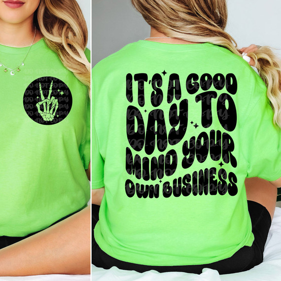 It's A Good Day To Mind Your Business BLACK SET DTF Heat Transfer, bright lime green t-shirt with black text and graphics.