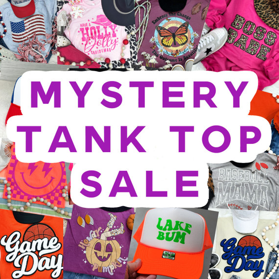 Mystery Tank Top Sale, a collage of colorful tank tops and accessories with various designs including 'Holly Dolly Christmas,' 'Embrace The Change,' 'Boss Babe,' and 'Baseball Mama,' showcasing a wide range of vibrant styles and themes.