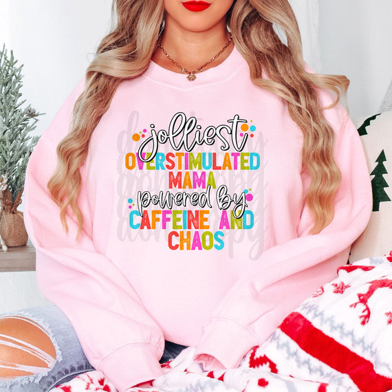 Jolliest Overstimulated Mama Powered By Caffeine And Chaos DTF Heat Transfer, colorful printed sweatshirt with playful text design.