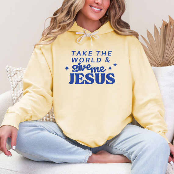 Take The World & Give Me Jesus DTF Heat Transfer 