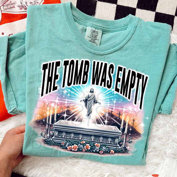The Tomb Was Empty DTF Heat Transfer