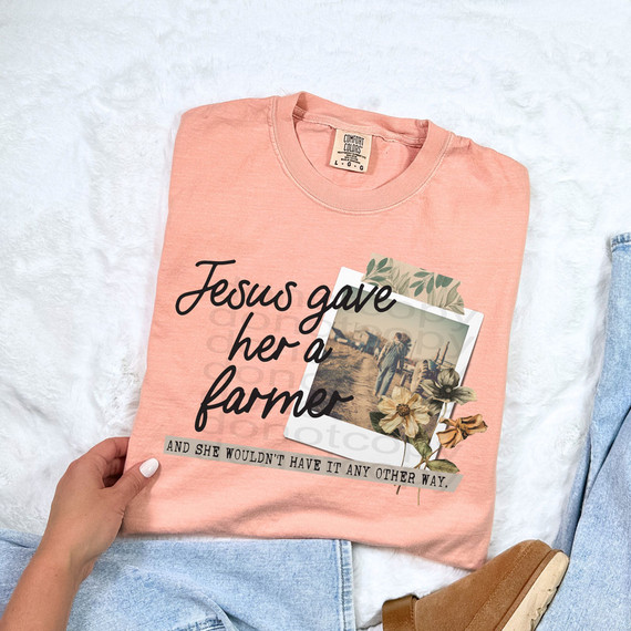 Jesus Gave Her A Farmer DTF Heat Transfer