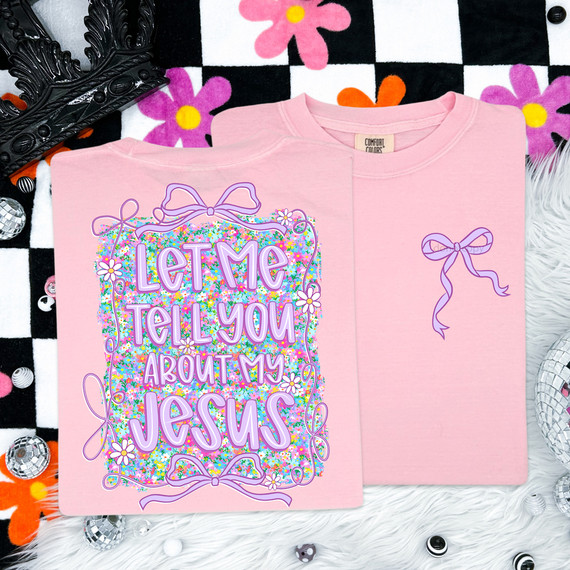 Let Me Tell You About My Jesus Bows SET DTF Heat Transfer, pink T-shirts with decorative bows and colorful, floral design.