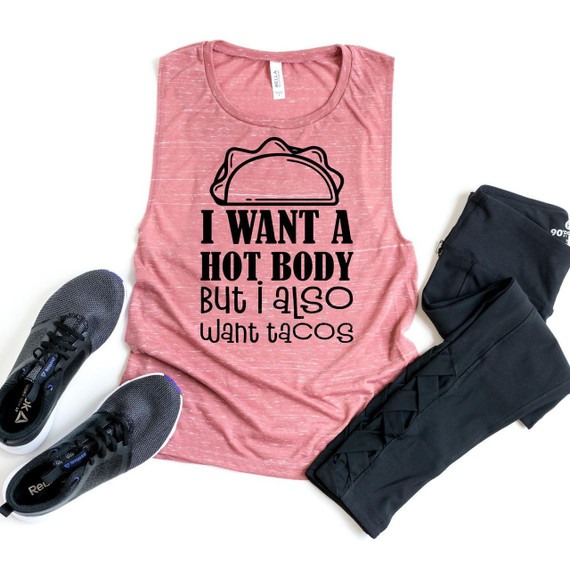 Want a Hot Body But Also Want Tacos Screen Print Transfer, pink athletic sleeveless shirt with humorous taco and text design.