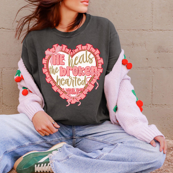 He Heals The Brokenhearted & Binds Their Wounds DTF Heat Transfer