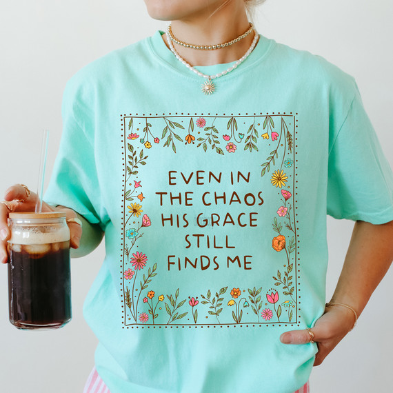 Even In The Chaos His Grace Still Finds Me Floral DTF Heat Transfer