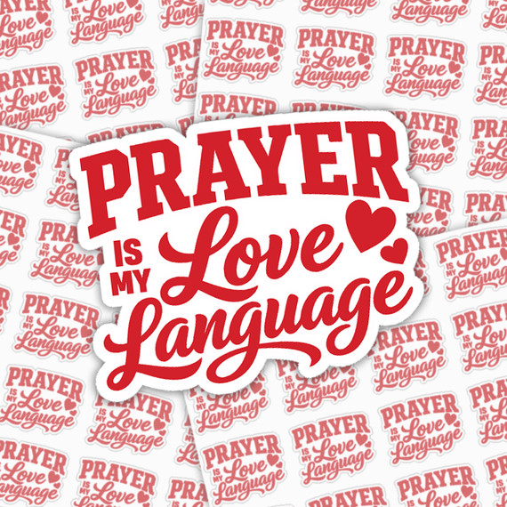 Prayer Is My Love Language Sticker Sheet, a motivational sticker with bold red text and hearts, emphasizing prayer and love.