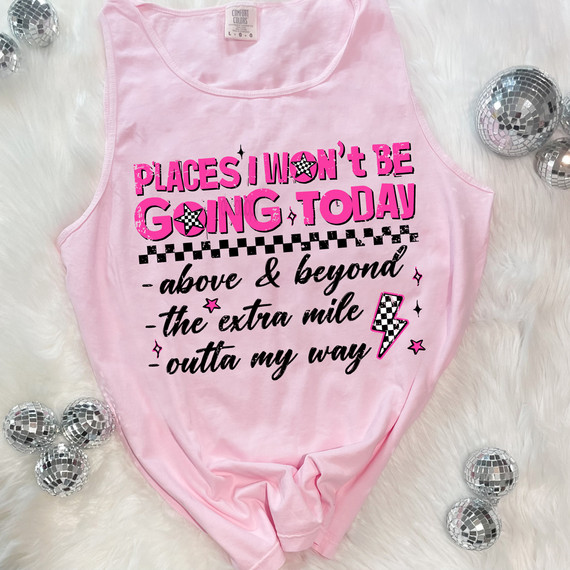 Places I Won't Be Going DTF Heat Transfer