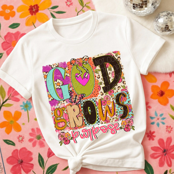 God Grows Purpose DTF Heat Transfer, colorful graphic design on a white T-shirt with floral background and decorative elements.