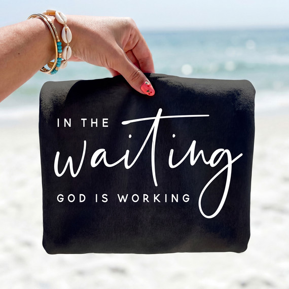 In The Waiting God Is Working WHITE DTF Heat Transfer