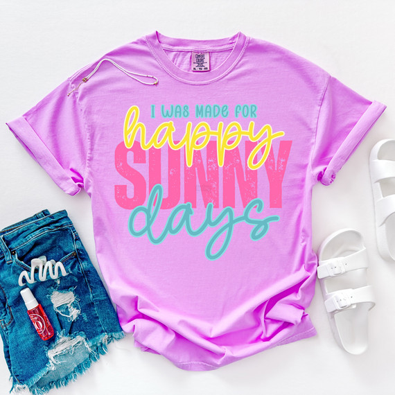 I Was Made For Happy Sunny Days DTF Heat Transfer