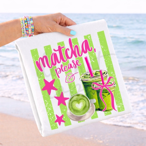 Matcha, please DTF Heat Transfer product on a white cloth with a beach background, featuring a green matcha drink and pink accents.