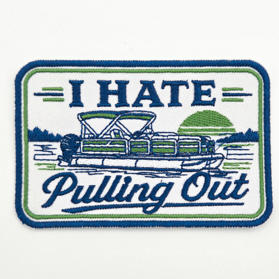 I Hate Pulling Out BLUE Pontoon Hat Patch – 5" Wide