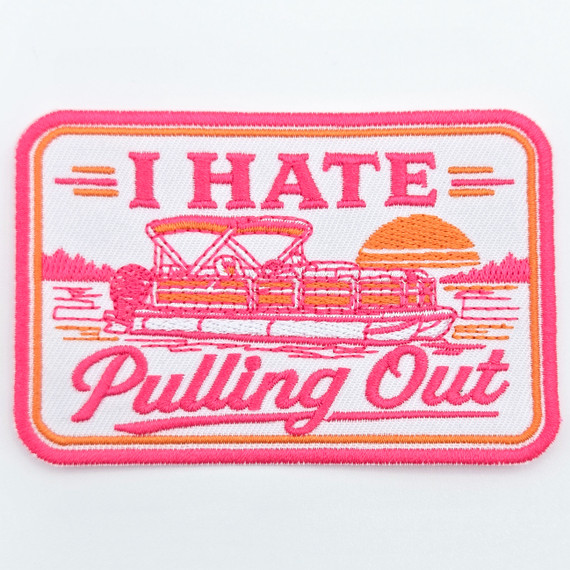 I Hate Pulling Out Pontoon Hat Patch – 4" Wide | PINK Edition
